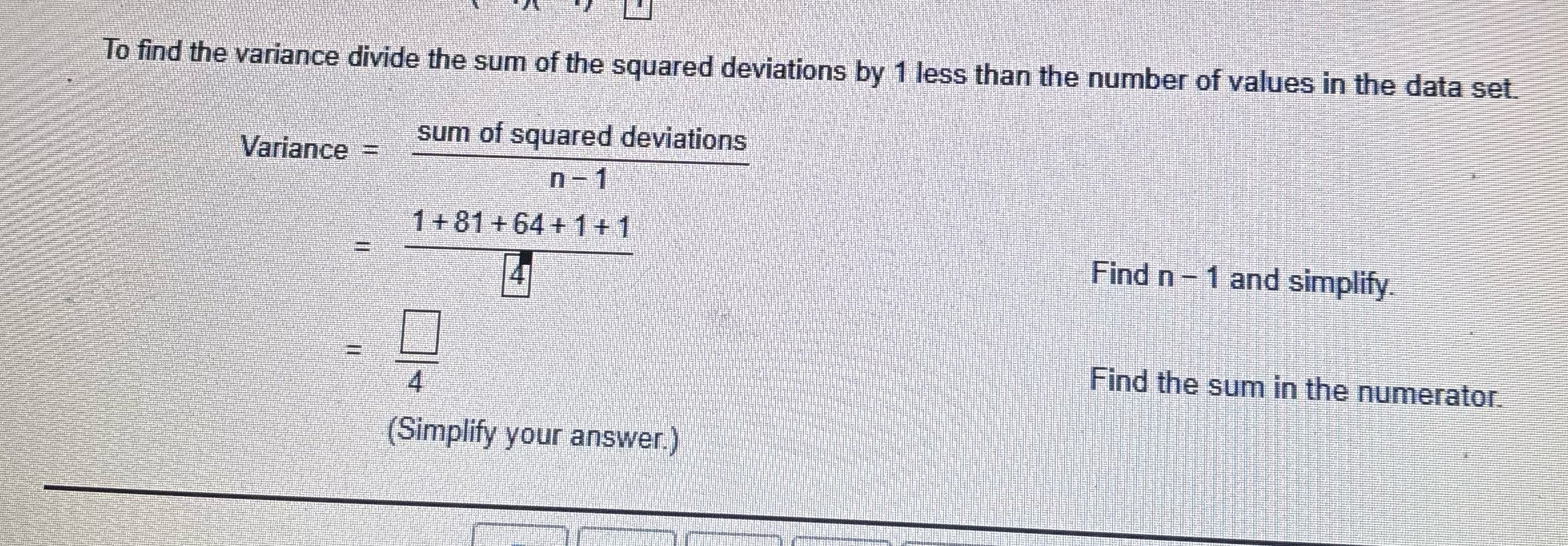 To find the variance divide the sum of the