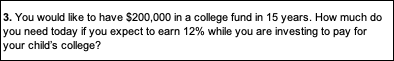 3. You would like to have $200,000 in a college