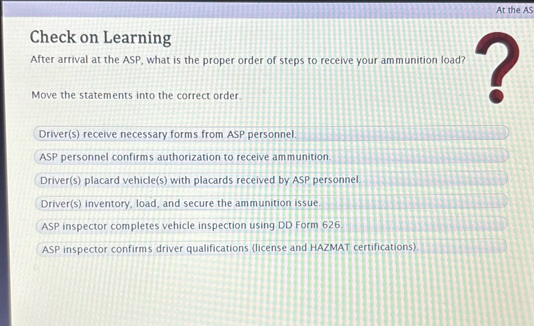 ? Check on Learning After arrival at the ASP,