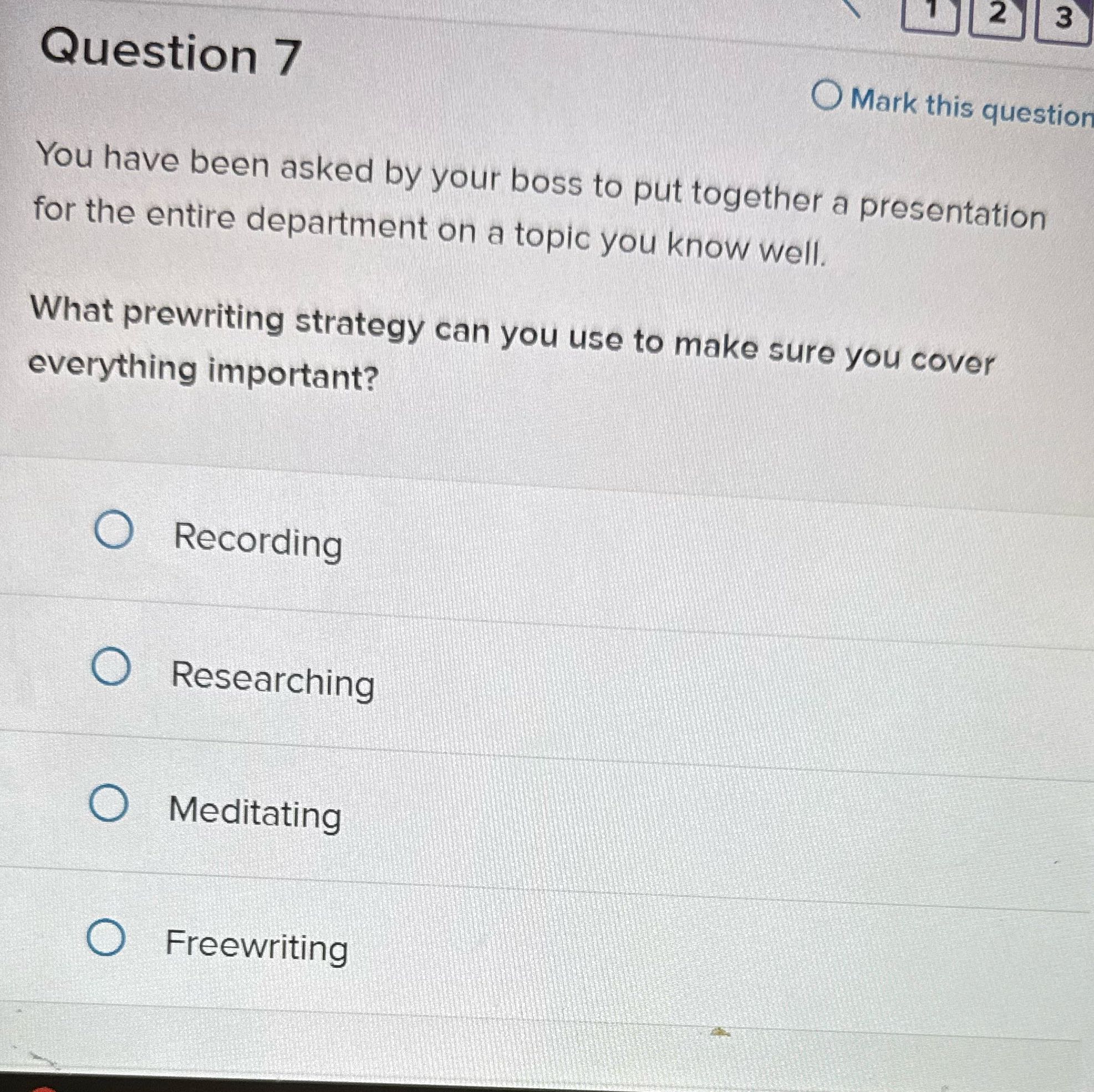 2 3 Question 7 O Mark this question You have been