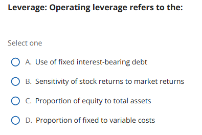 solve Leverage: Operating leverage refers to the: