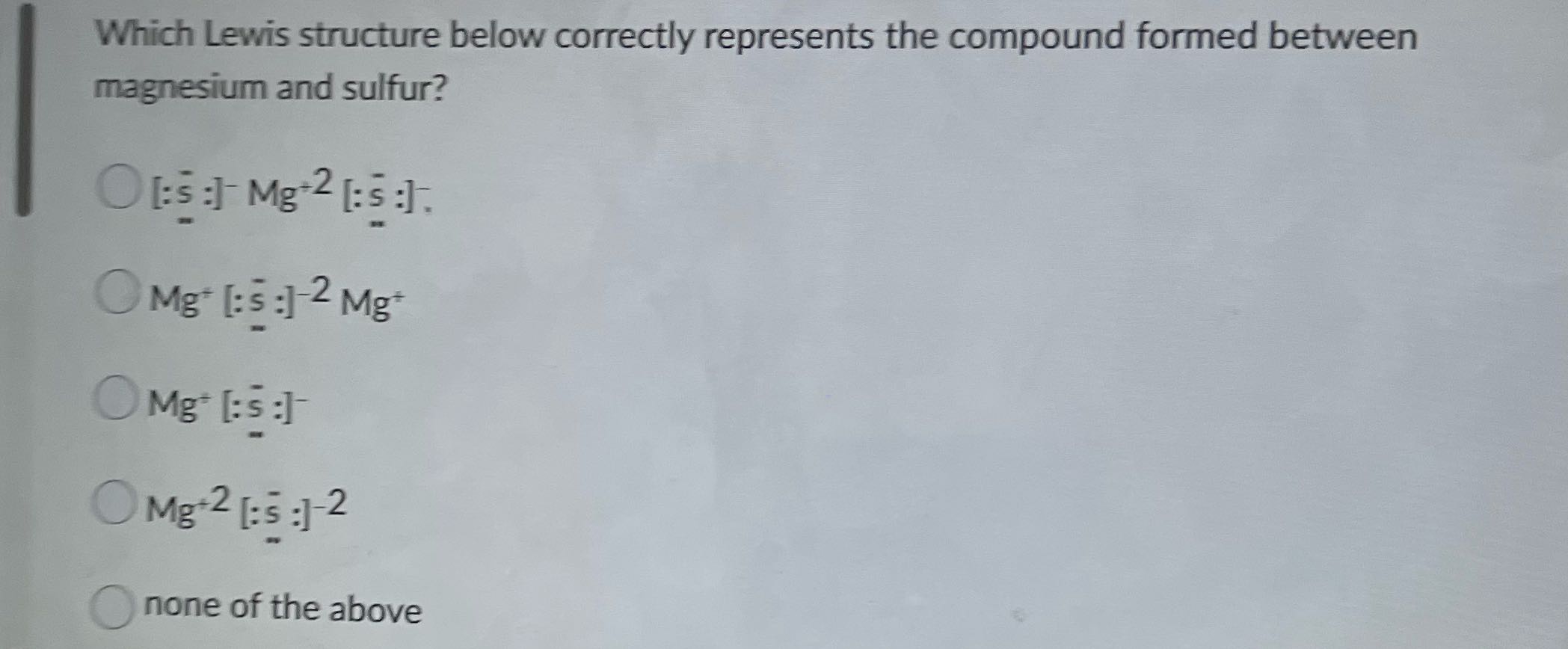 Which Lewis structure below correctly represents