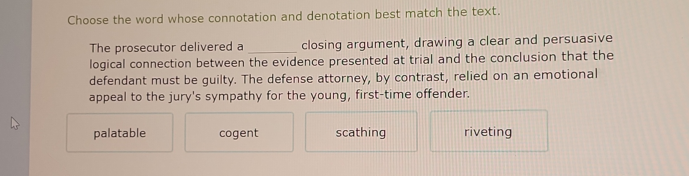 Choose the word whose connotation and denotation