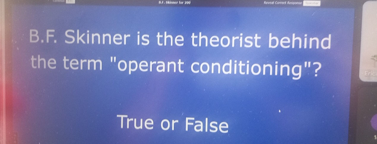 B.F. Skinner for 200 Roveal Correct Response B.F.