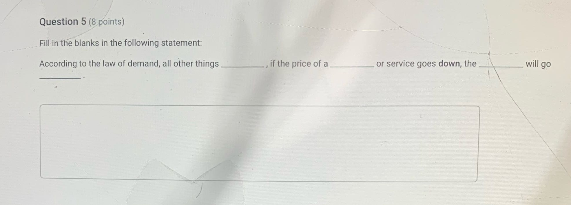Question 5 (8 points) Fill in the blanks in the