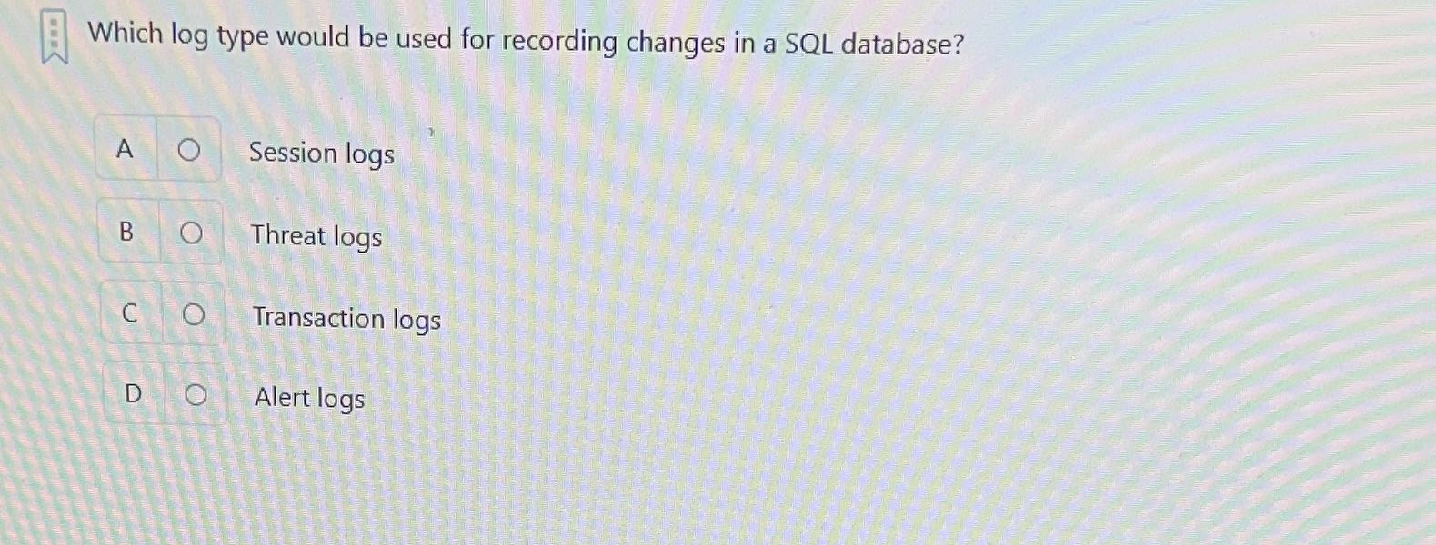 Which log type would be used for recording