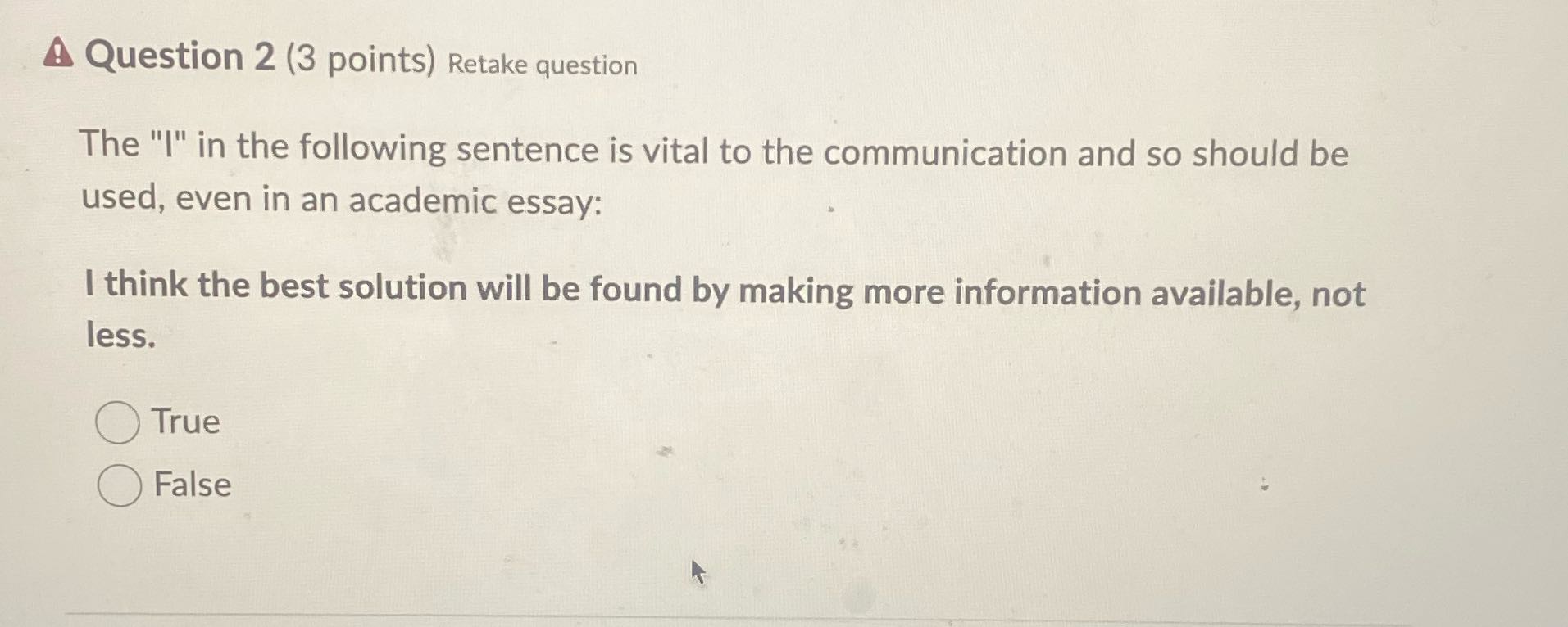 A Question 2 (3 points) Retake question The "I"