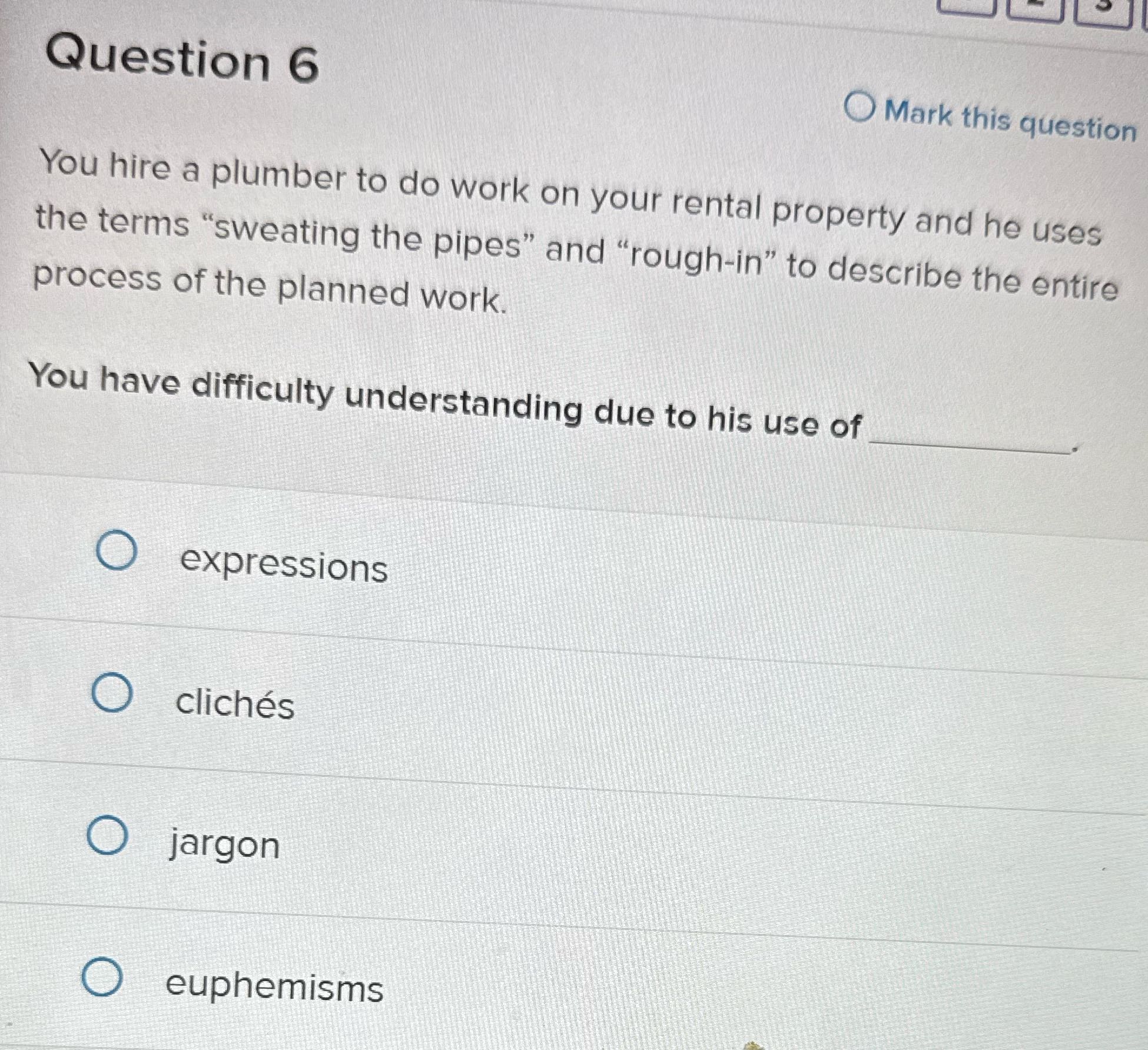 Question 6 O Mark this question You hire a