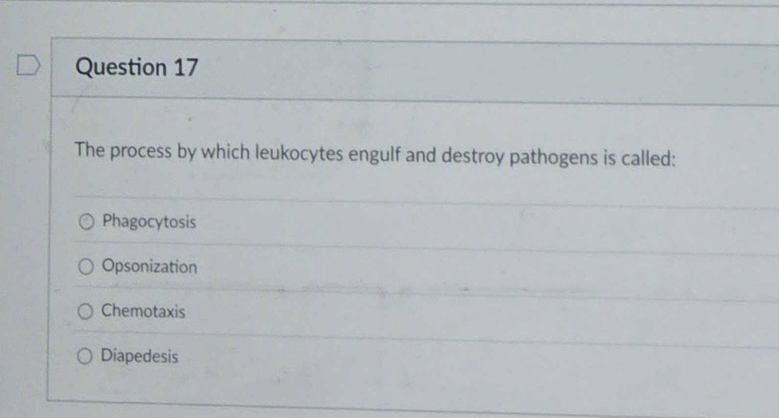 D Question 17 The process by which leukocytes