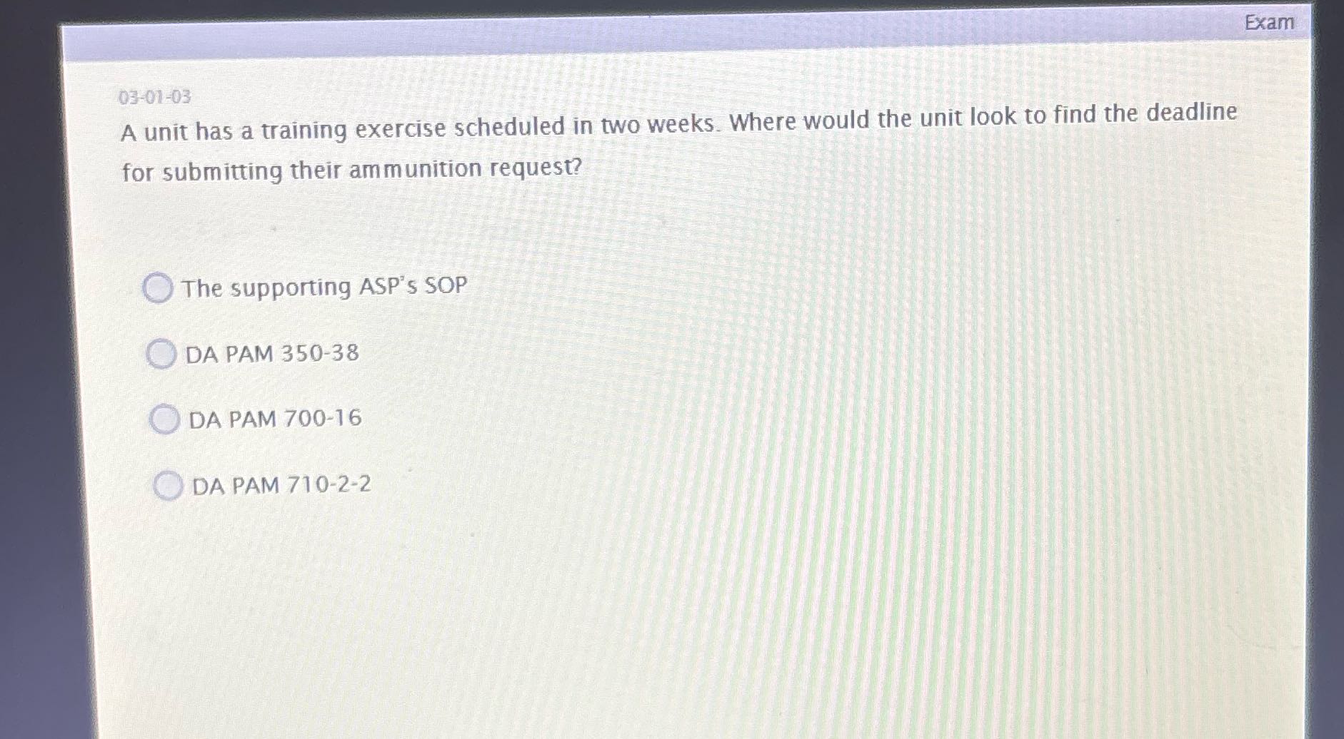 ? Exam 03-01-03 A unit has a training exercise