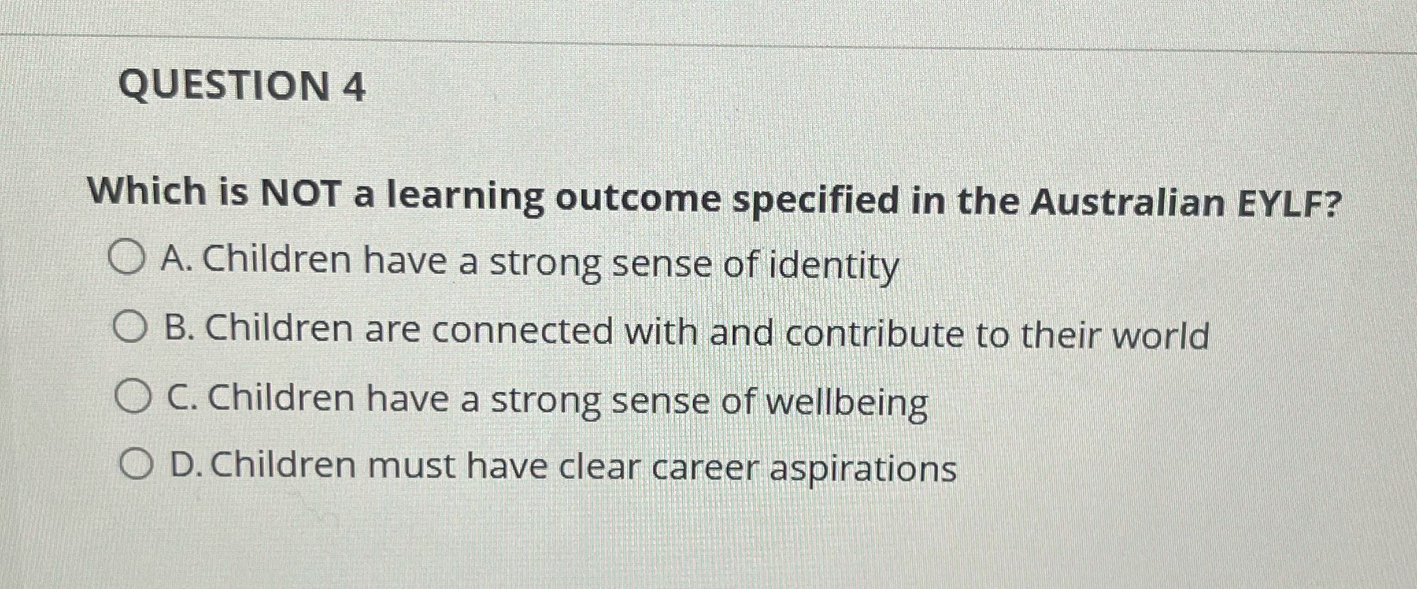 QUESTION 4 Which is NOT a learning outcome