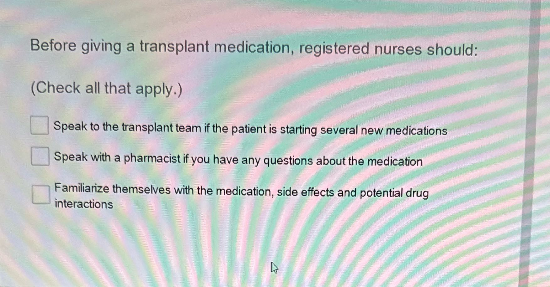 Before giving a transplant medication, registered