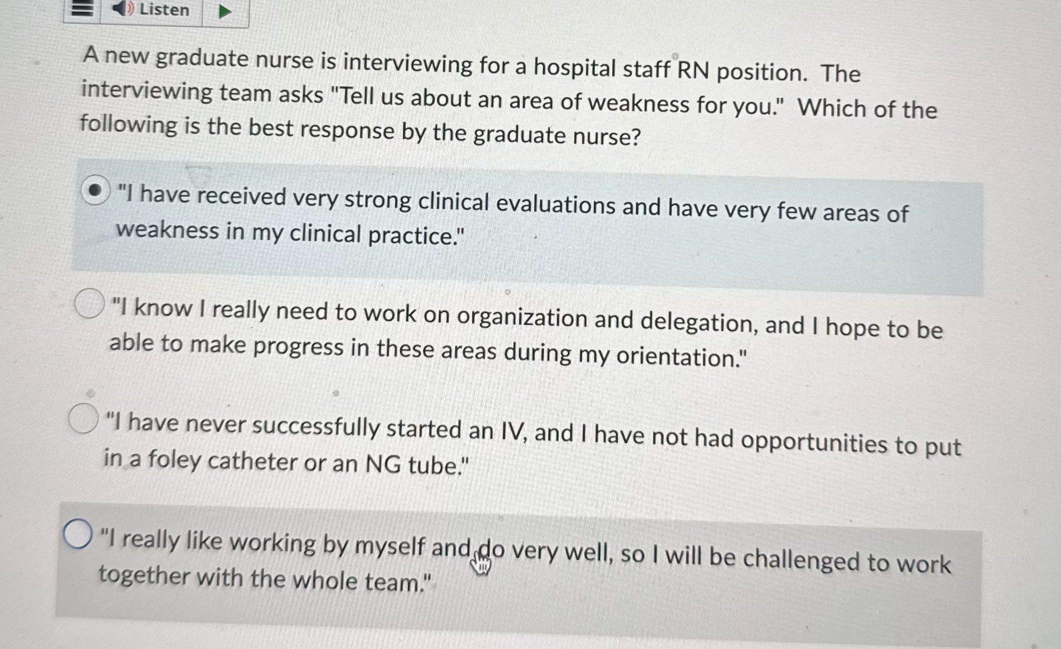 Listen A new graduate nurse is interviewing for a