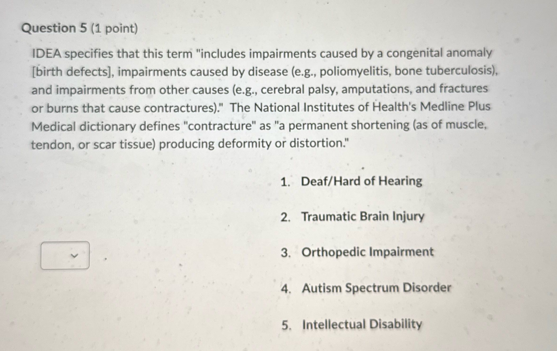 Question 5 (1 point) IDEA specifies that this