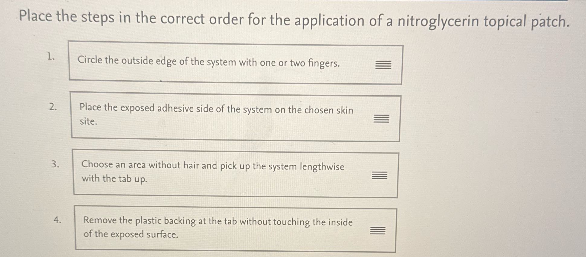 Place the steps in the correct order for the