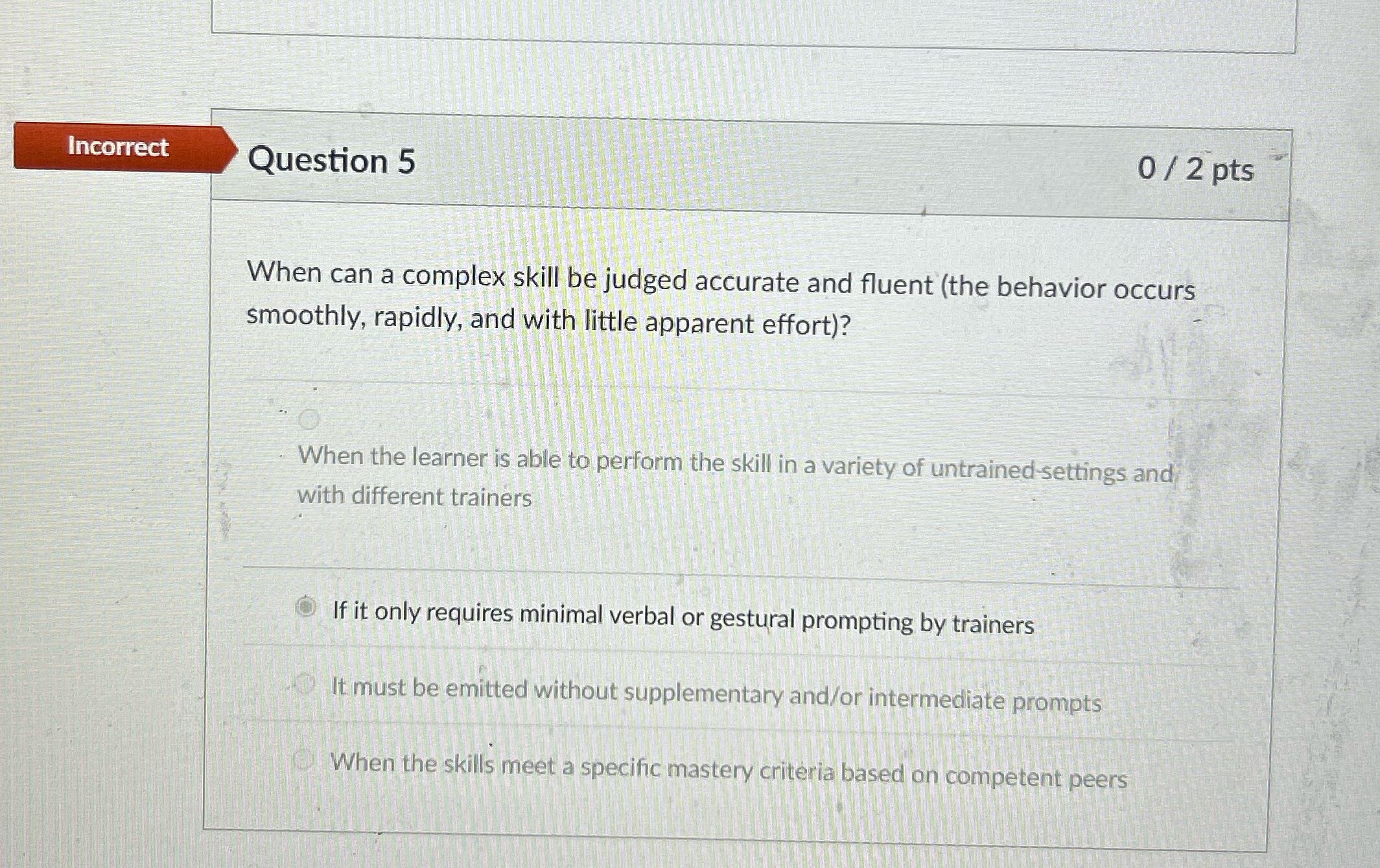 Incorrect Question 5 0 / 2 pts When can a complex