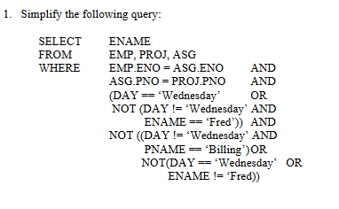 1. Simplify the following query: SELECT ENAME