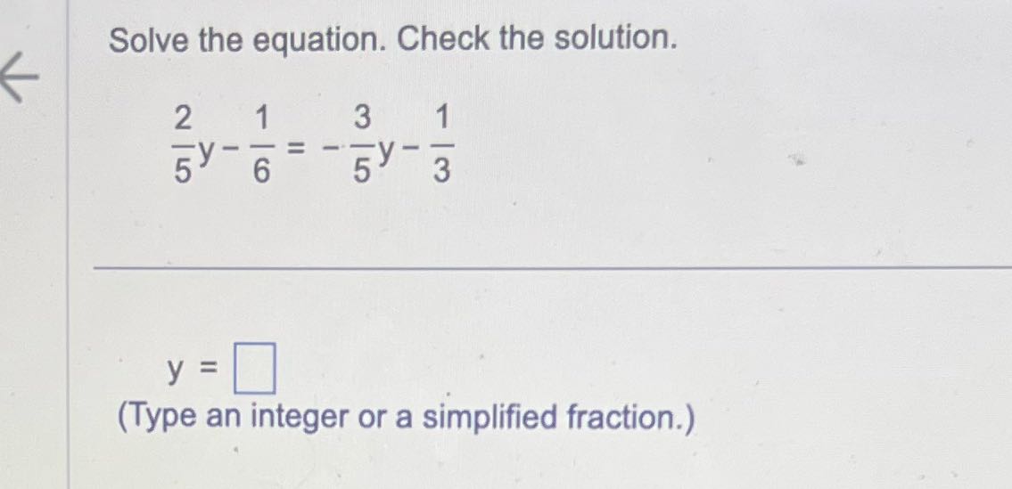 Solve the equation. Check the solution. 2 3 5 Y =