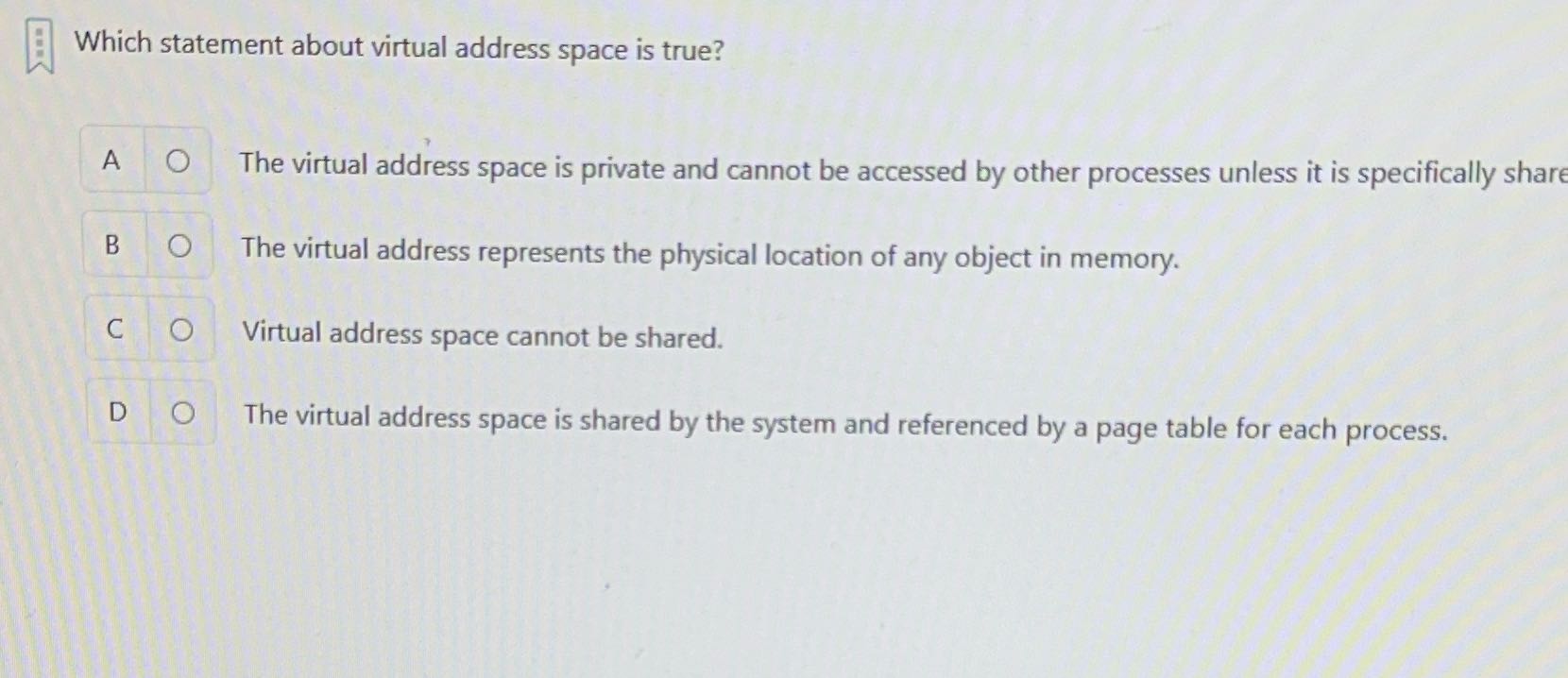 Which statement about virtual address space is