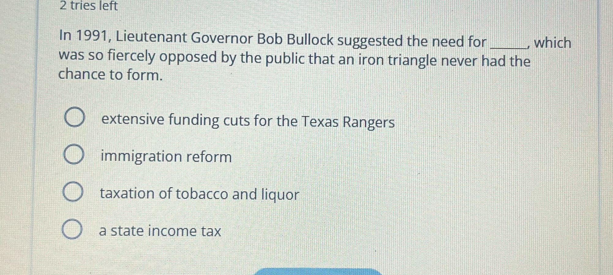 2 tries left In 1991, Lieutenant Governor Bob