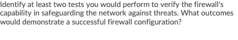 Identify at least two tests you would perform to