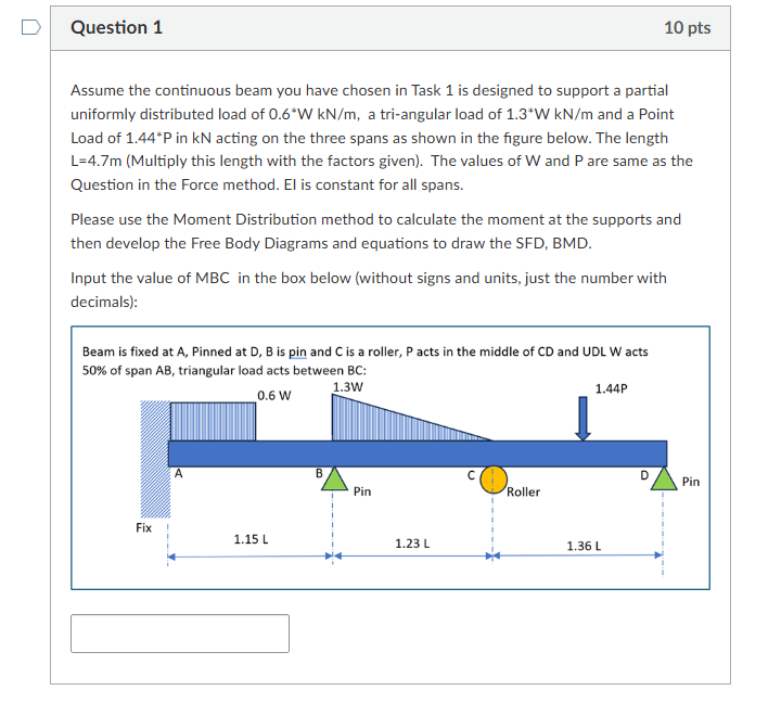 L> | Question 1 10 pts Assume the continuous beam