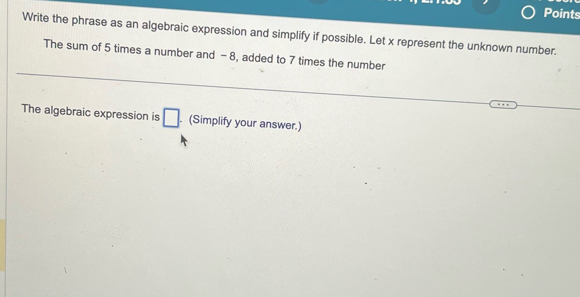 O Points Write the phrase as an algebraic