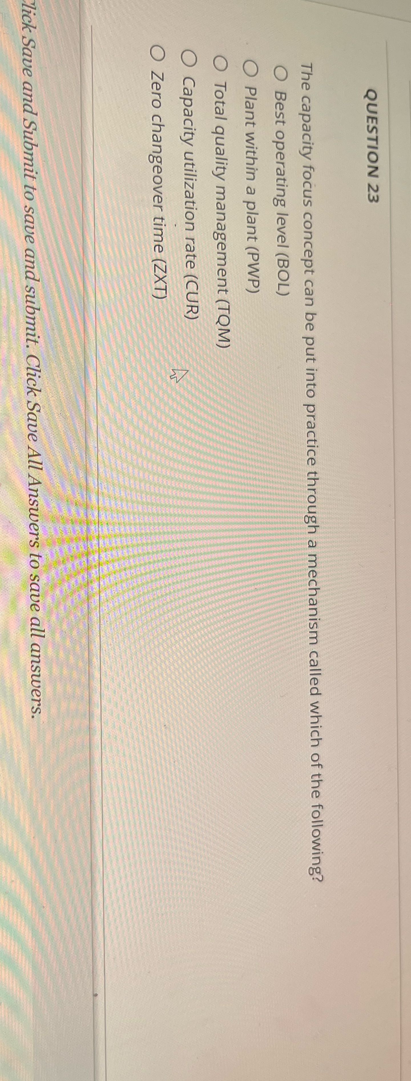 QUESTION 23 The capacity focus concept can be put