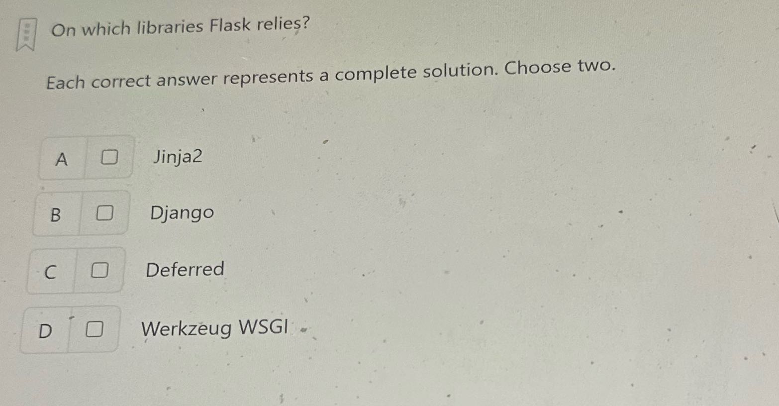 On which libraries Flask relies? Each correct
