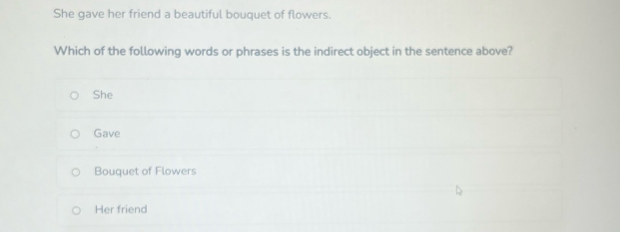 She gave her friend a beautiful bouquet of