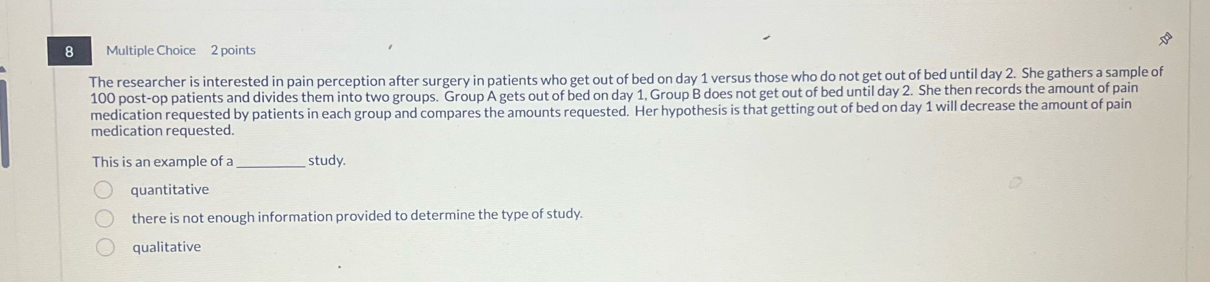 8 Multiple Choice 2 points The researcher is
