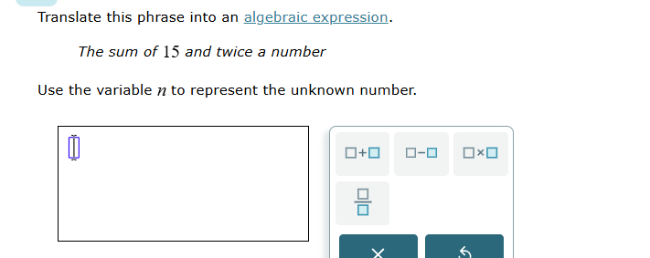 solve Translate this phrase into an algebraic