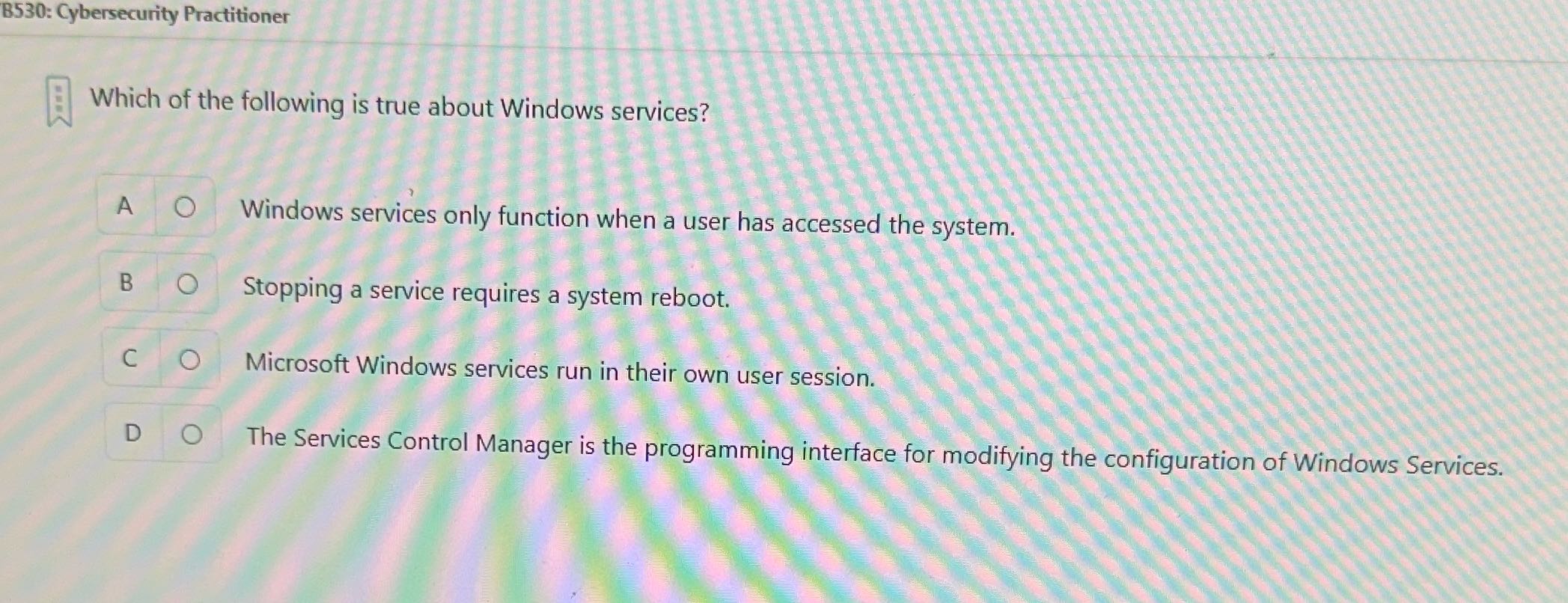 B530: Cybersecurity Practitioner Which of the