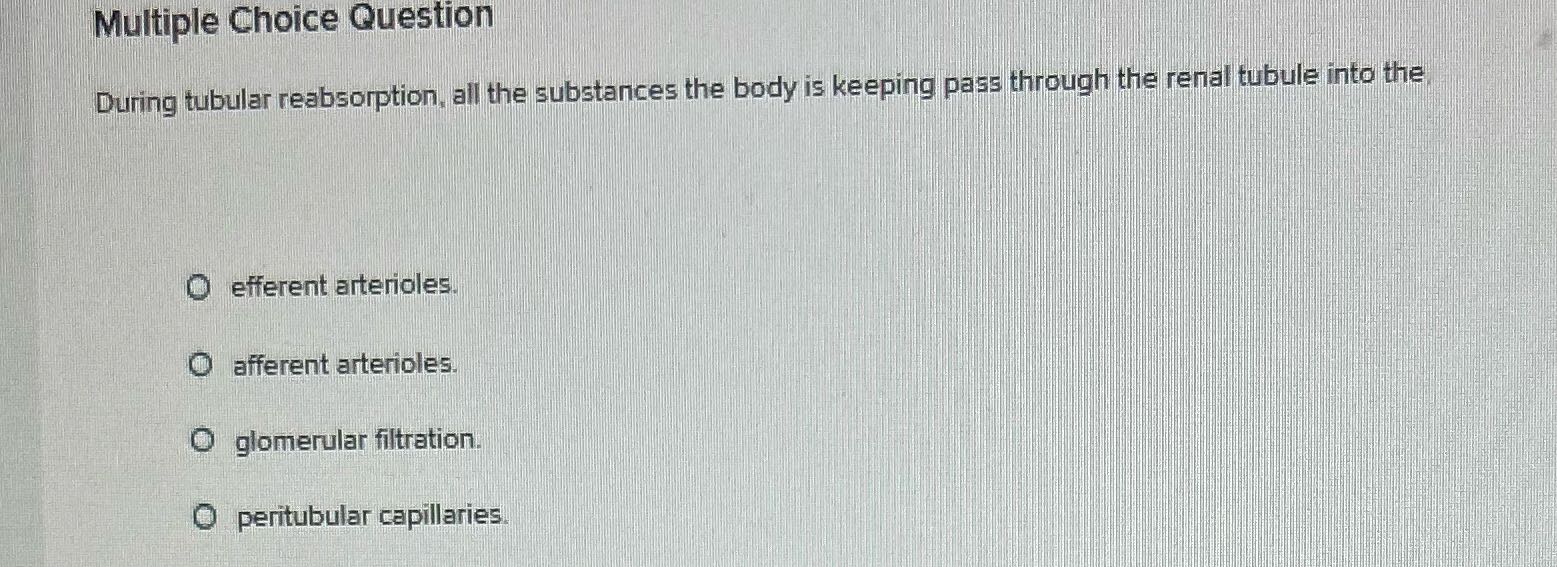 Multiple Choice Question During tubular