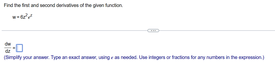 answer Find the first and second derivatives of