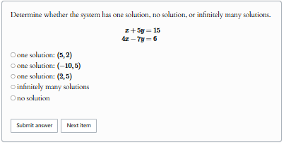 solve Determine whether the system has one