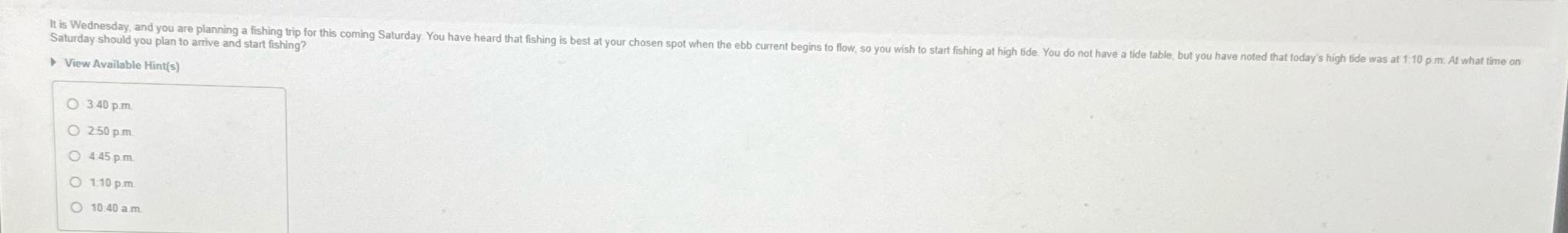 ? It is Wednesday, and you are planning a fishing