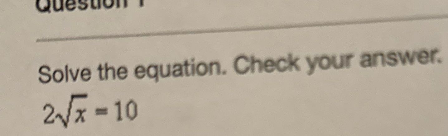 Question I Solve the equation. Check your answer.