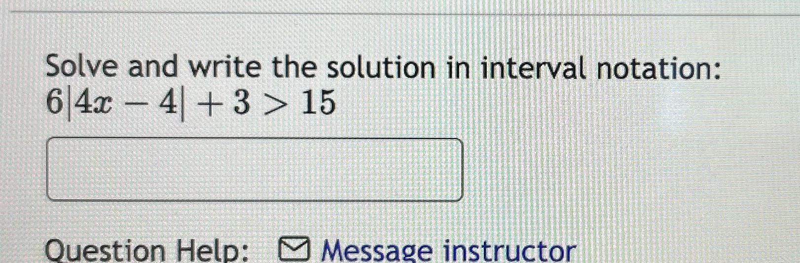 Solve and write the solution in interval