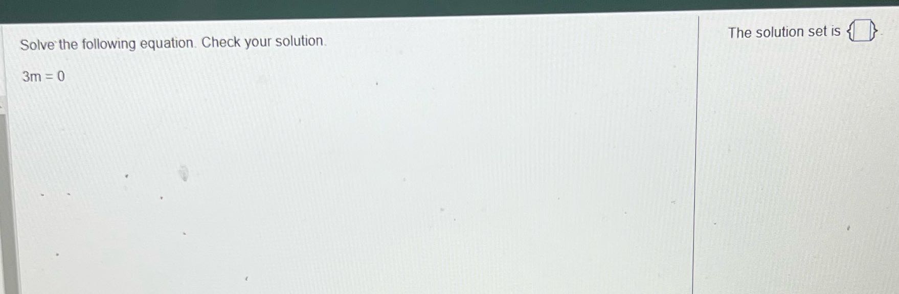 er Solve the following equation. Check your