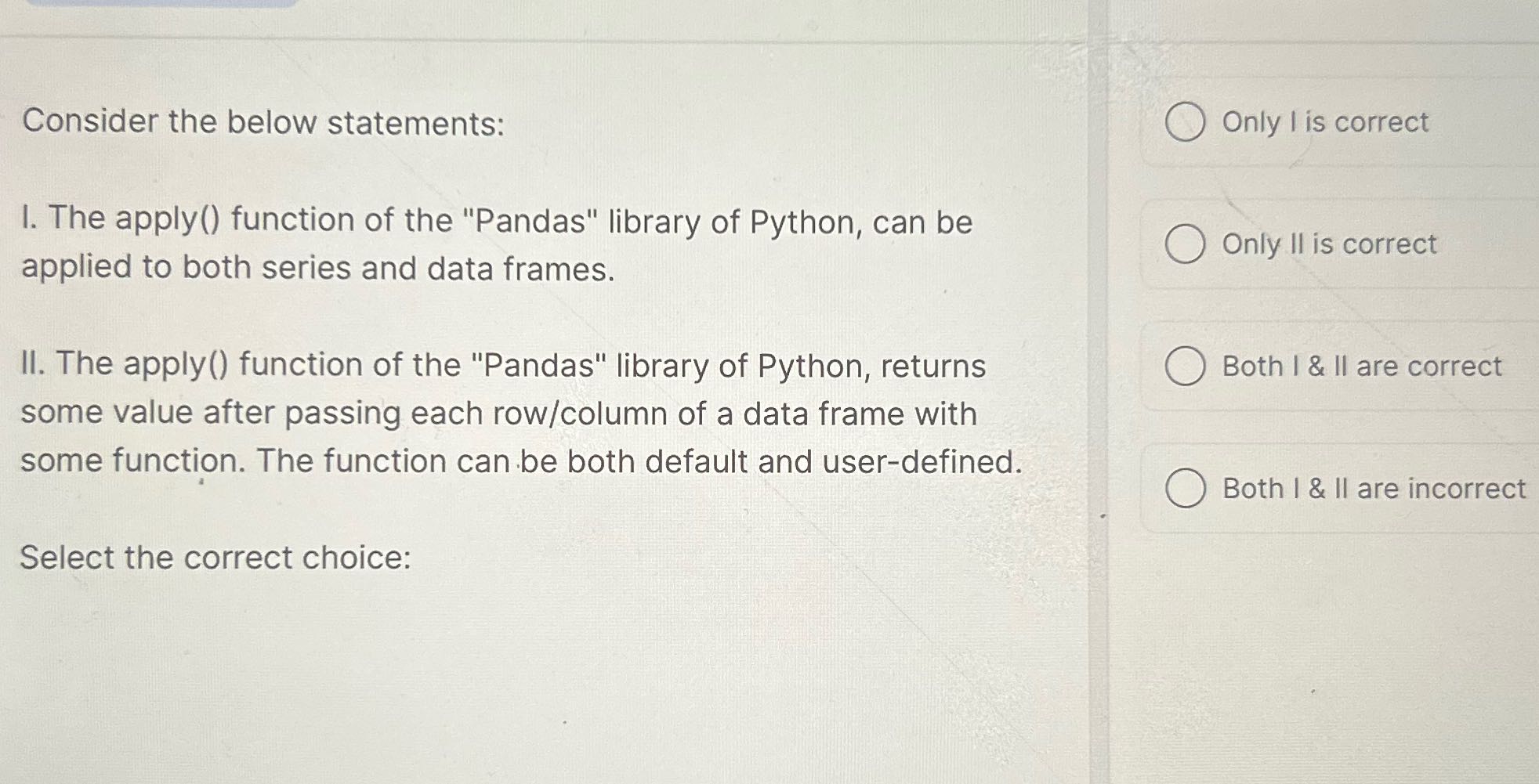 Consider the below statements: Only I is correct