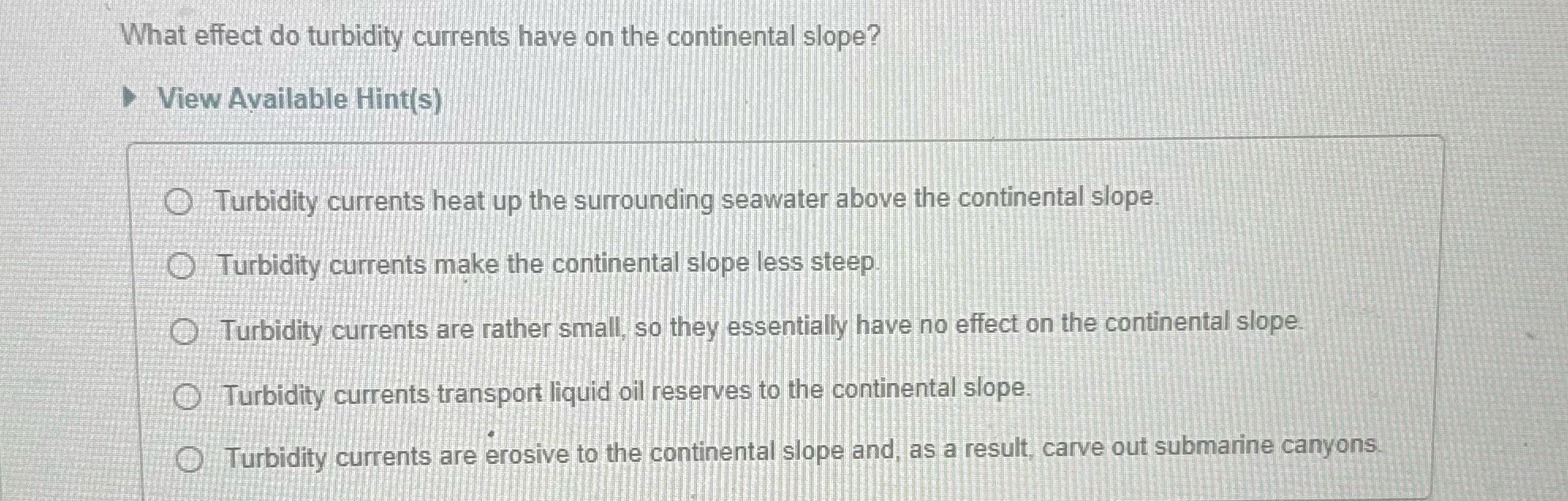 ? What effect do turbidity currents have on the