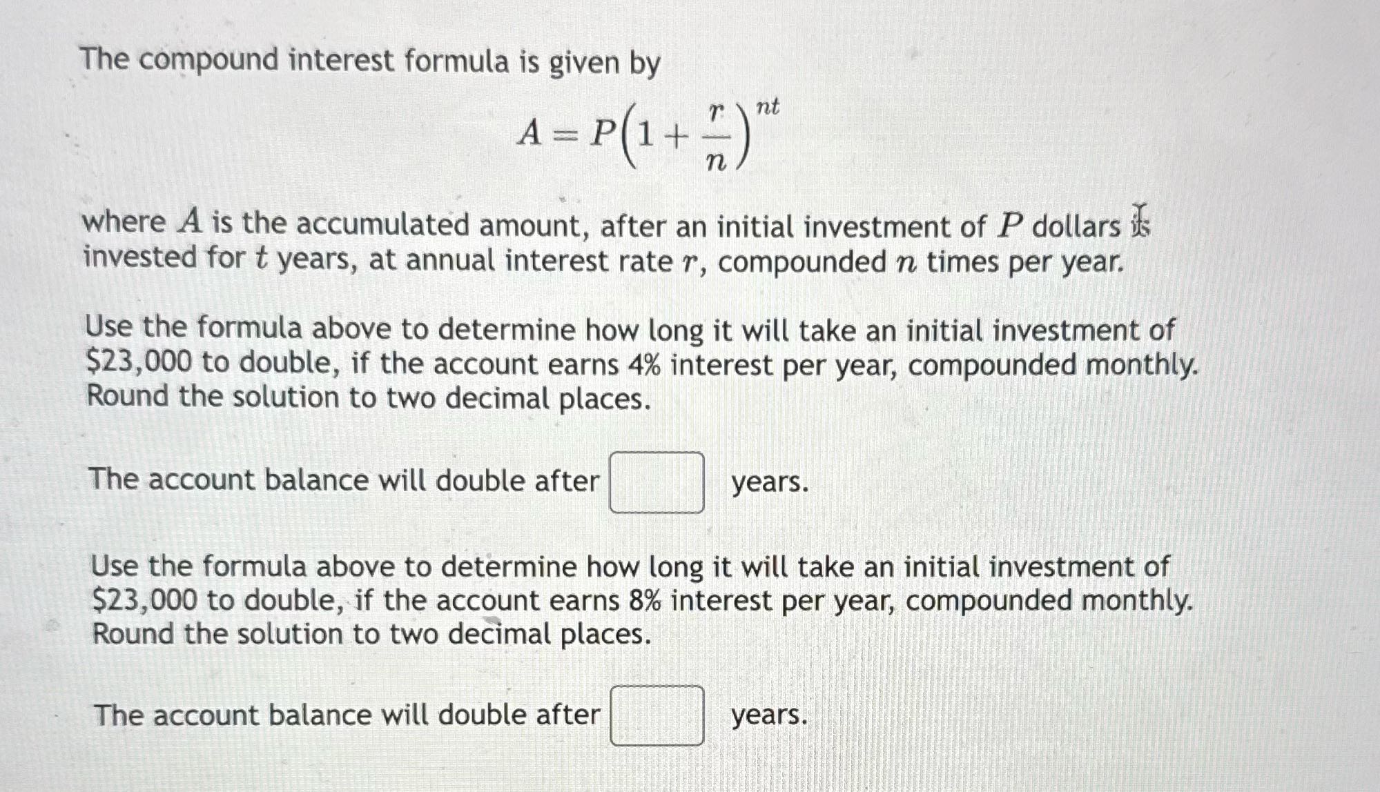 The compound interest formula is given by A=P(1+