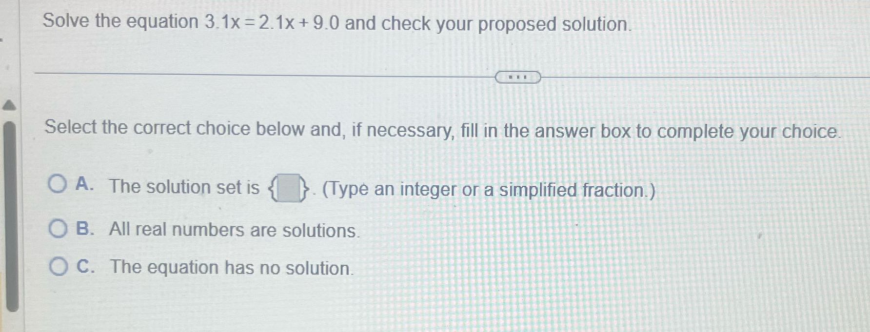 Solve the equation 3. 1x = 2.1x + 9.0 and check