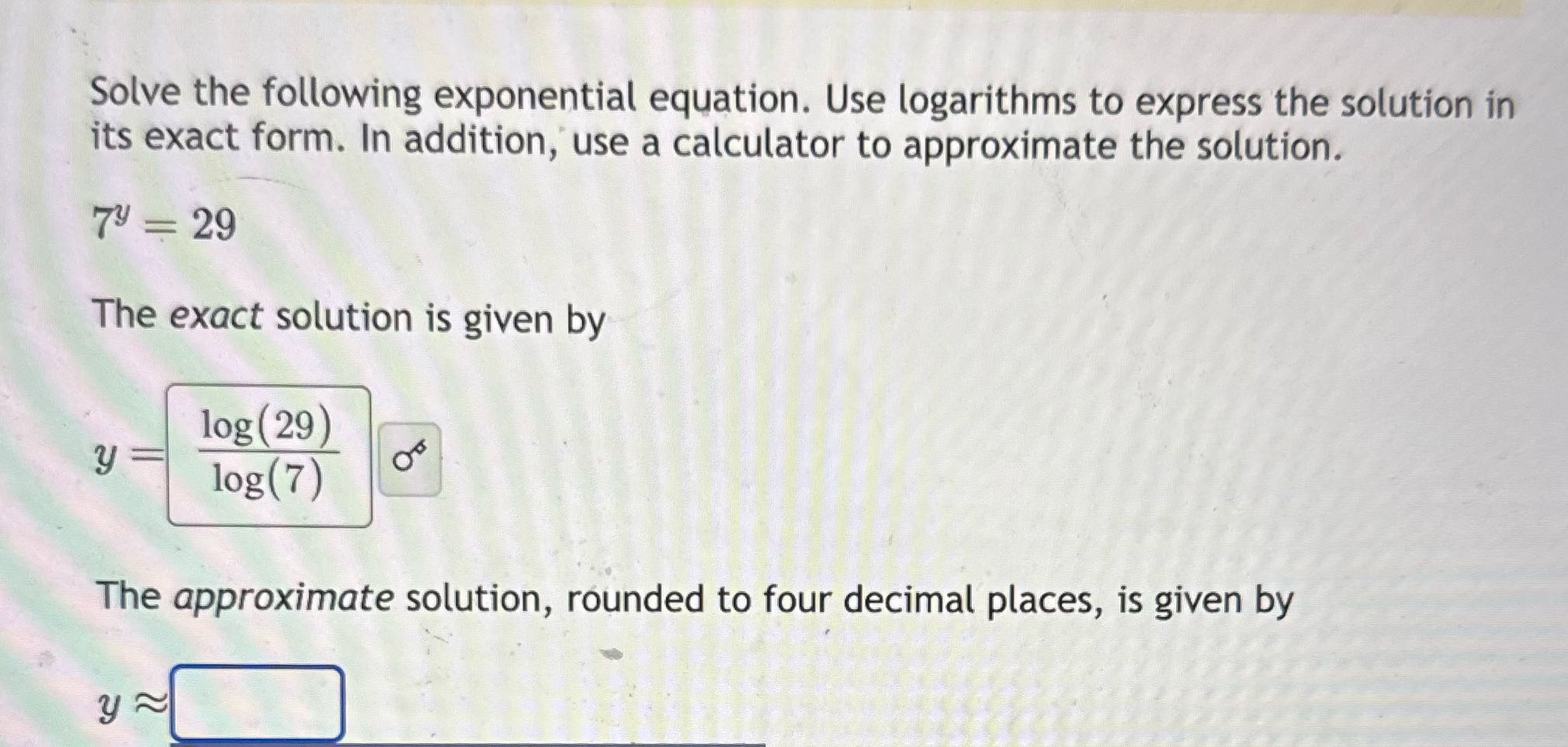 Solve the following exponential equation. Use