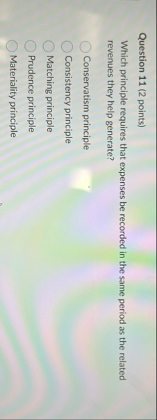 Question 1 1 ( 2 points ) Which principle