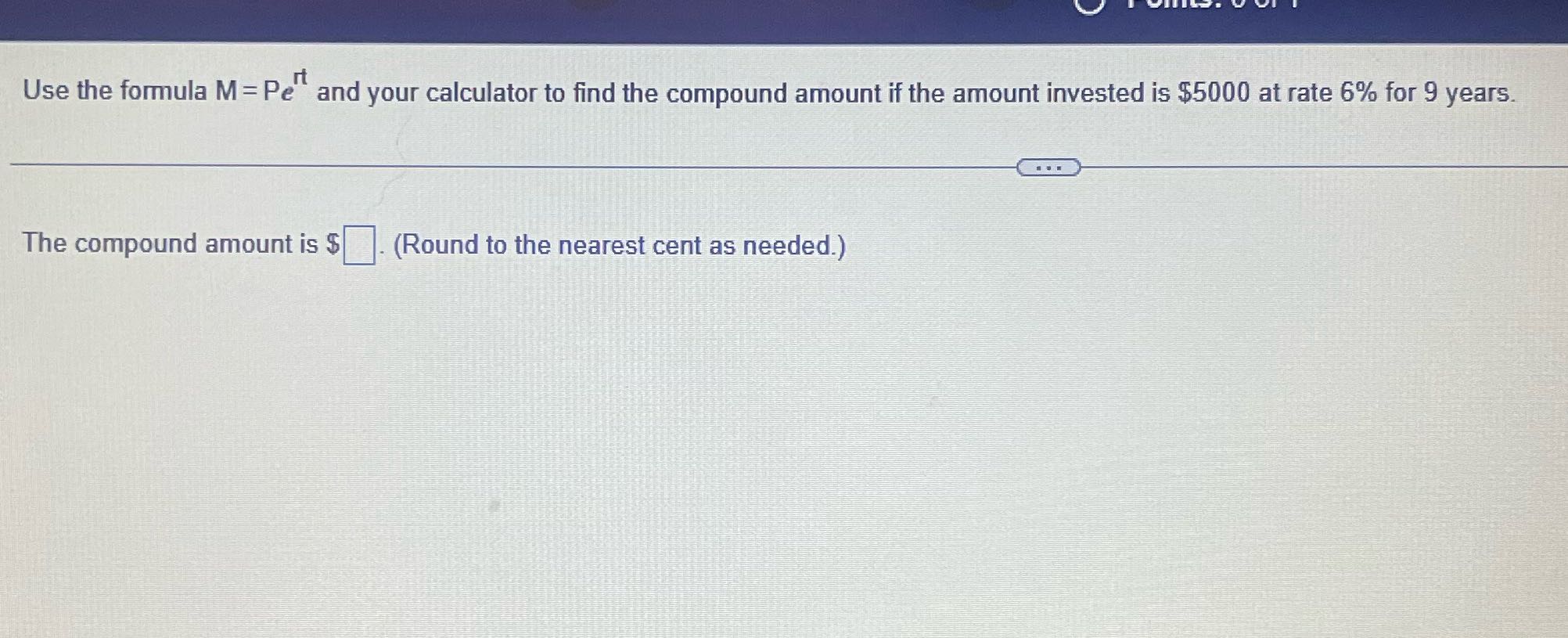 Use the formula M=Pe" and your calculator to find