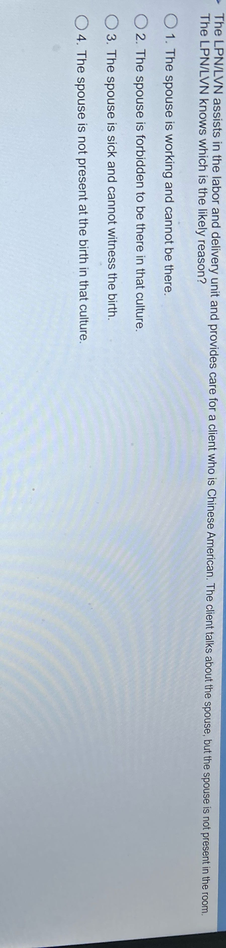 The LPN/LVN assists in the labor and delivery