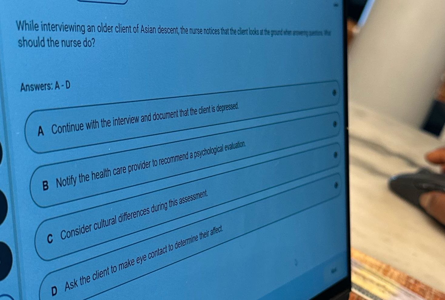 should the nurse do? While interviewing an older