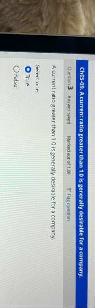 Ch 0 5 - 0 9 . A current ratio greater than 1 . 0